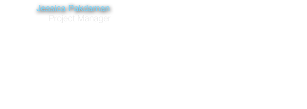               Jessica Pakdaman
                   Project Manager