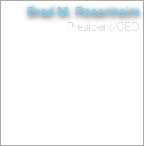  Brad M. Rosenheim
 President/CEO